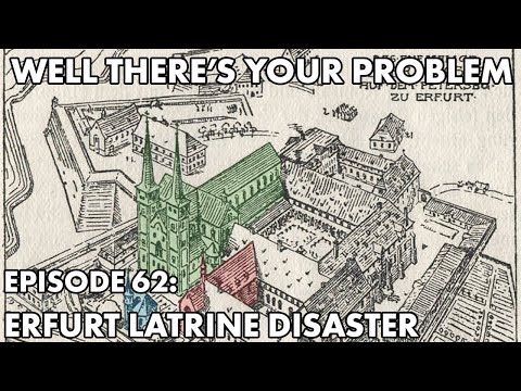 Well There's Your Problem | Episode 62: Erfurt Latrine Disaster