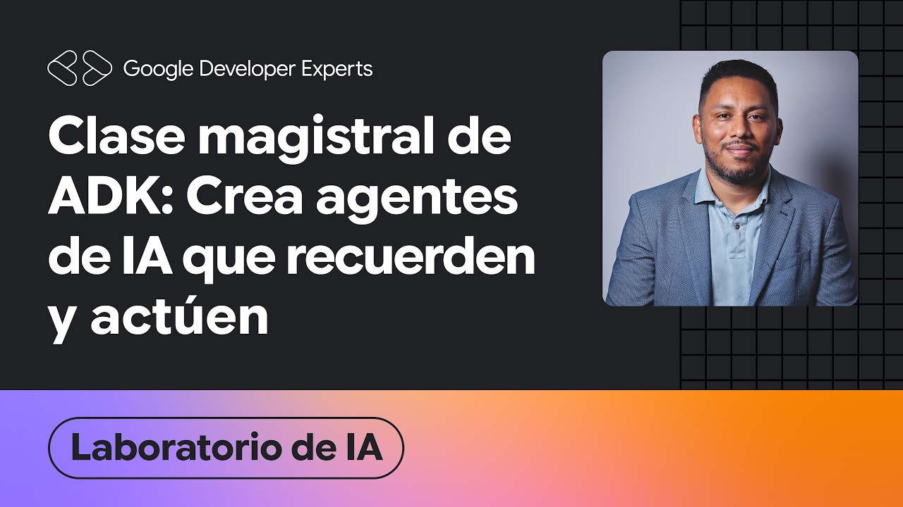 ADK Master Class: Build AI Agents That Remember and Take Action