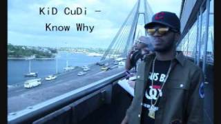 KiD CuDi - Know Why (2010 Unreleased)