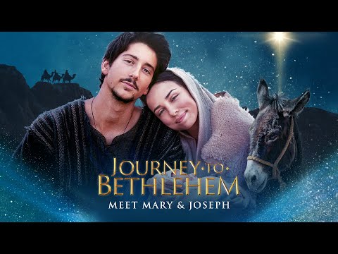 Journey To Bethlehem - Meet Mary and Joseph