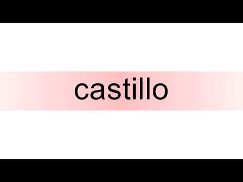 How to pronounce castillo
