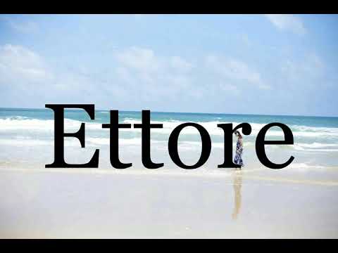 How To Pronounce Ettore🌈🌈🌈🌈🌈🌈Pronunciation Of Ettore