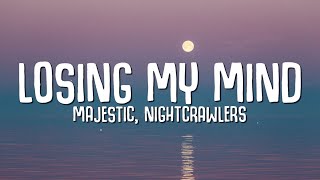 Majestic, Nightcrawlers - Losing My Mind (Lyrics)