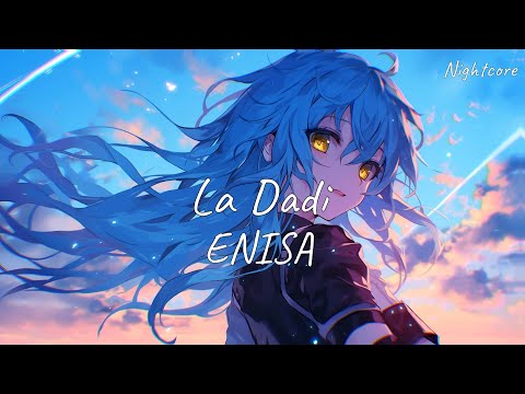 Nightcore - La Dadi (Lyrics) (Hypertechno) [ENISA]