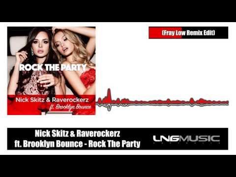 Nick Skitz & Raverockerz ft. Brooklyn Bounce - Rock The Party (Fray Low Remix Edit)