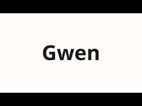 How to pronounce Gwen