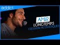 Amir - Longtemps (Session acoustique)