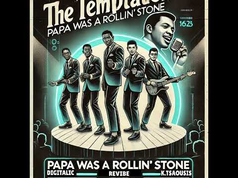 The Temptations - Papa was a Rollin' Stone (Digitalic & K.Tsaousis Revibe)