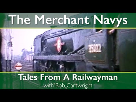 Merchant Navys: Tales from a Railwayman with Bob Cartwright