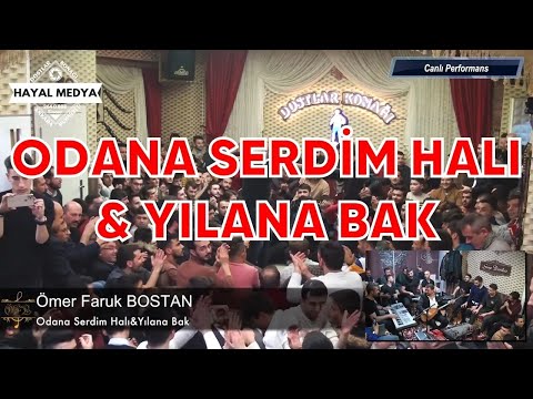 Ömer Faruk Bostan - Odana Serdim Halı & Yılana Bak (Dostlar Konağı) [Canlı Performans]