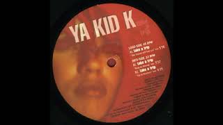 Ya Kid K – Take (A Trip Trip To Nowhere Mix)