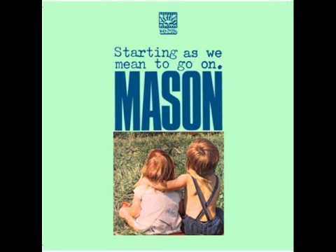 You've Gotta Get Up - Mason