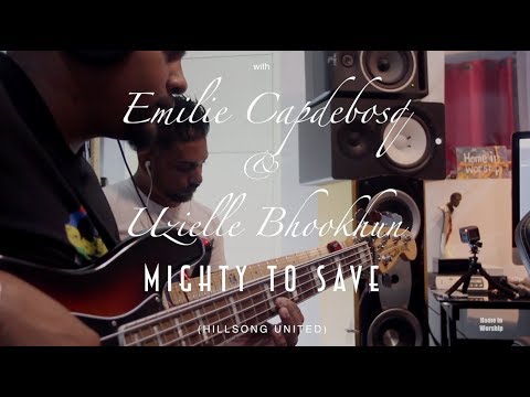 Mighty to save|Sauve avec puissance (Hillsong United) Home in Worship with Emilie & Uzielle