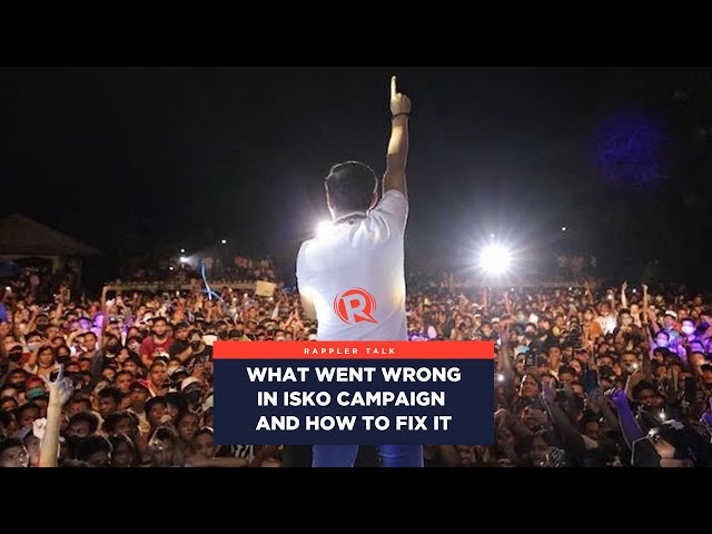 Rappler Talk: What went wrong in Isko Moreno campaign and how to fix it