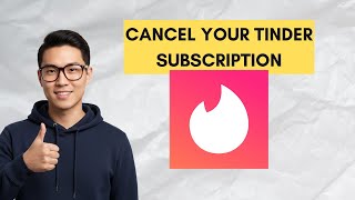 How to Cancel a Subscription in the Tinder App (Step-by-Step Guide)