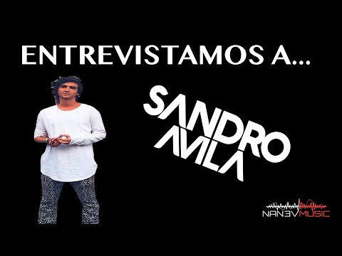 ENTREVISTAMOS A... SANDRO AVILA - (NANEV MUSIC)