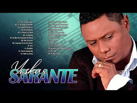 YOSKAR SARANTE: Sus Mejores Éxitos y Grandes Canciones
