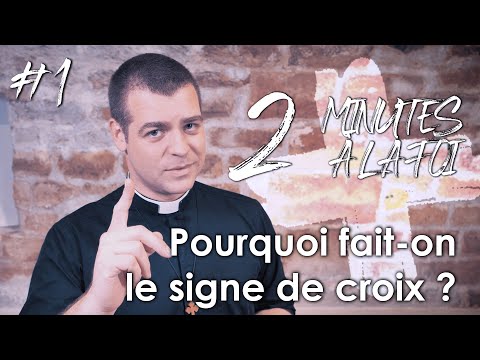 Pourquoi fait-on le signe de croix ?  2 minutes à la foi #1