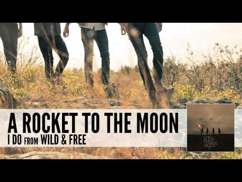 A Rocket To The Moon: I Do (Audio)