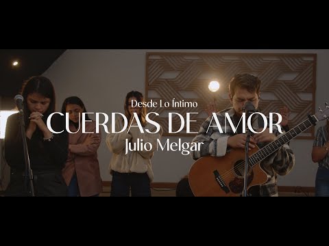 Desde Lo Íntimo - Cuerdas De Amor + Espontáneo. Lowsan Melgar.