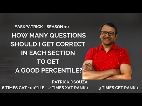 How many correct questions to get a good percentile? #AskPatrick |Patrick Dsouza|6 times CAT 100%ile