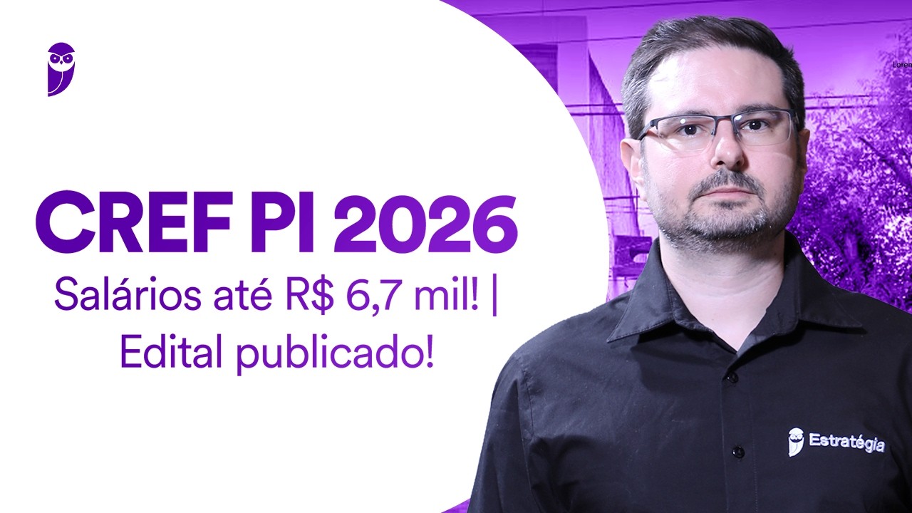 Concurso CREF PI 2026 | Salários até R$ 6,7 mil! | Edital publicado!