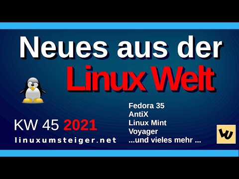 💻 Neues aus der Linux Welt -- KW 45 2021  💻 Fedora Linux 35, Voyager, Linux Mint und mehr