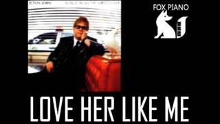 Love Her Like Me - Elton John (Cover)