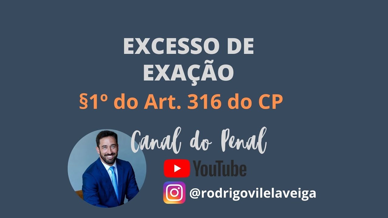 Excesso de Exação - §1º do art. 316 do CP