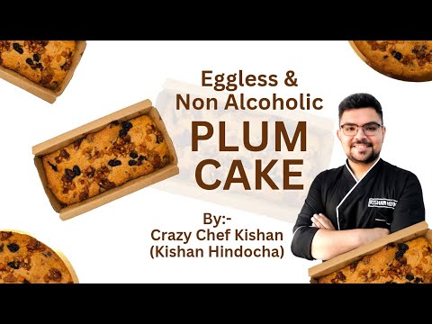 Eggless & Non Alcoholic Plum Cake | Full Recipe | Christmas Special Workshop- 2 | Crazy Chef Kishan