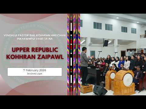 INDONA | UPPER REPUBLIC KOHHRAN ZAIPAWL | VENGHLUI PASTOR BIAL KOHHRAN HMEICHHIA INKHAWMPUI
