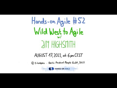 Jim Highsmith & the Agile Manifesto — Hands-on Agile #52
