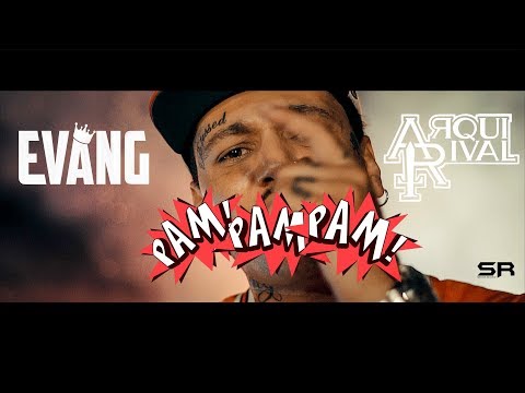 Evang ft. Arqui Rival - Pam Pam Pam (video oficial)