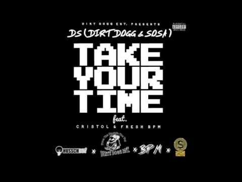 DS- Take Your Time ft,Cristol & Fresh Bpm