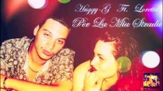 Huggy-G Ft. Loretta-  Per La Mia Strada