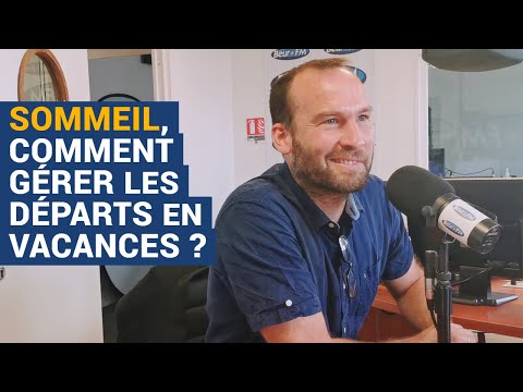 [AVS] Sommeil, comment gérer les départs en vacances ? - Arnaud Rabat