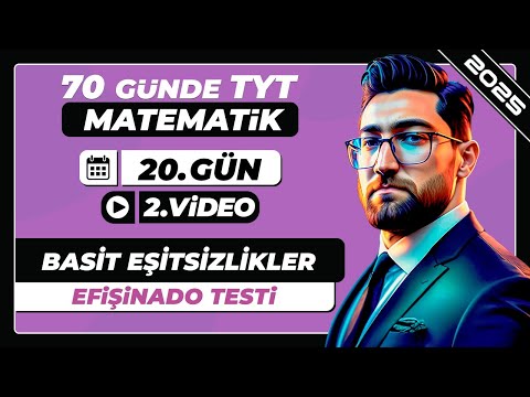 Basit Eşitsizlikler | Efişinado Testi | 20.Gün - 2.Video | 70 Günde TYT Matematik Kampı | 2025