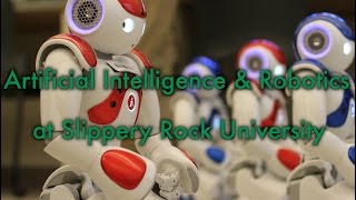 Artificial Intelligence and Robotics at Slippery Rock University