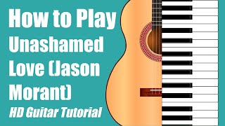 Unashamed Love | Jason Morant | Chord Chart &amp; Tutorial