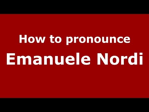 How to pronounce Emanuele Nordi (Italian/Italy)  - PronounceNames.com