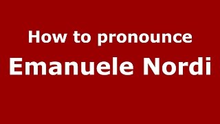 How to pronounce Emanuele Nordi