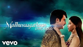 Rajinikanth | Kochadaiiyaan - Medhuvaagathaan Lyric | A.R.Rahman