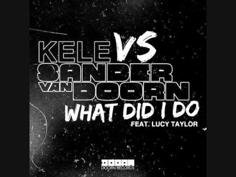 Sander van Doorn vs. Kele feat. Lucy Taylor - What Did I Do (Original Mix)