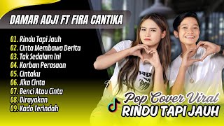 Download lagu DAMAR ADJI X FIRA CANTIKA - RINDU TAPI JAUH - CINTA MEMBAWA DERITA || LAGU POP COVER SKA REGGAE 2025 mp3