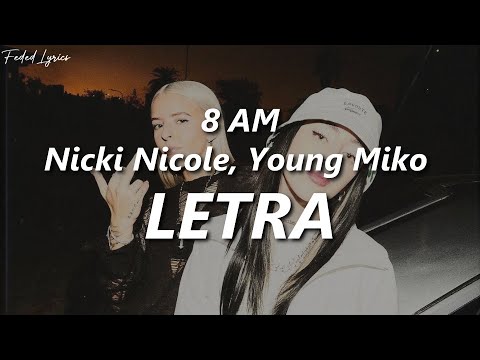 Nicki Nicole, Young Miko - 8 AM ❤️| LETRA