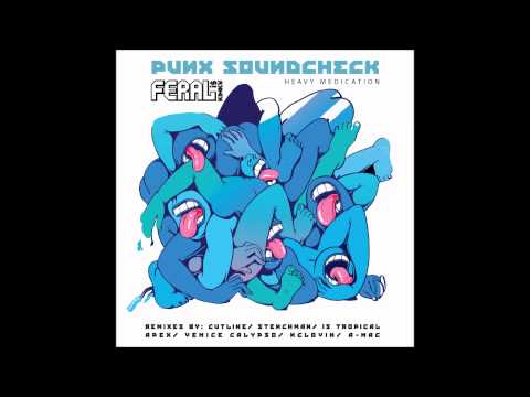 PUNX SOUNDCHECK ft. FERAL is KINKY- Heavy Medication (ORIGINAL) preview