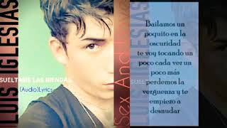 Luis Iglesias . "SUELTAME LAS RIENDAS”(Audio) Lyrics [New song coming Soon].