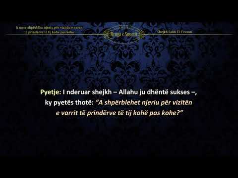 A merr shpërblim njeriu për vizitën e varrit të prindërve të tij kohe pas kohe – Shejkh Feuzan