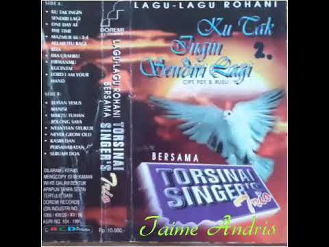 Ku Tak Ingin Sendiri Lagi - Torsinai Singer's - Rohani ( Taime Andris )