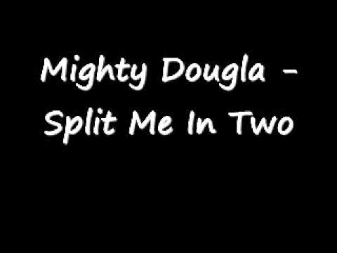 Mighty Dougla - Split Me In Two